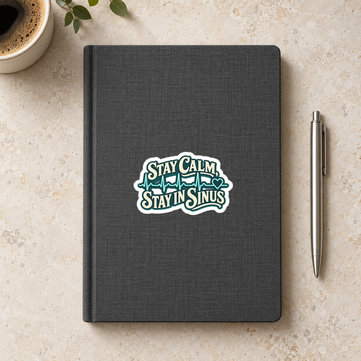 Stay Calm Stay in Sinus Sticker in the 3 × 3 inch size shown on a charcoal notebook in an illustrative lifestyle mockup