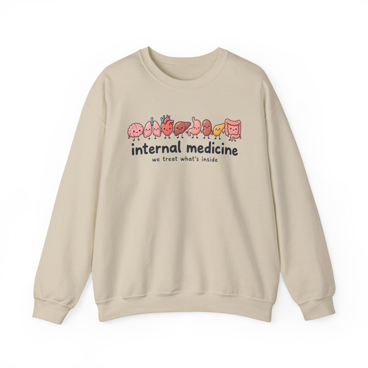 Internal Medicine We Treat What's Inside Sweatshirt in Sand