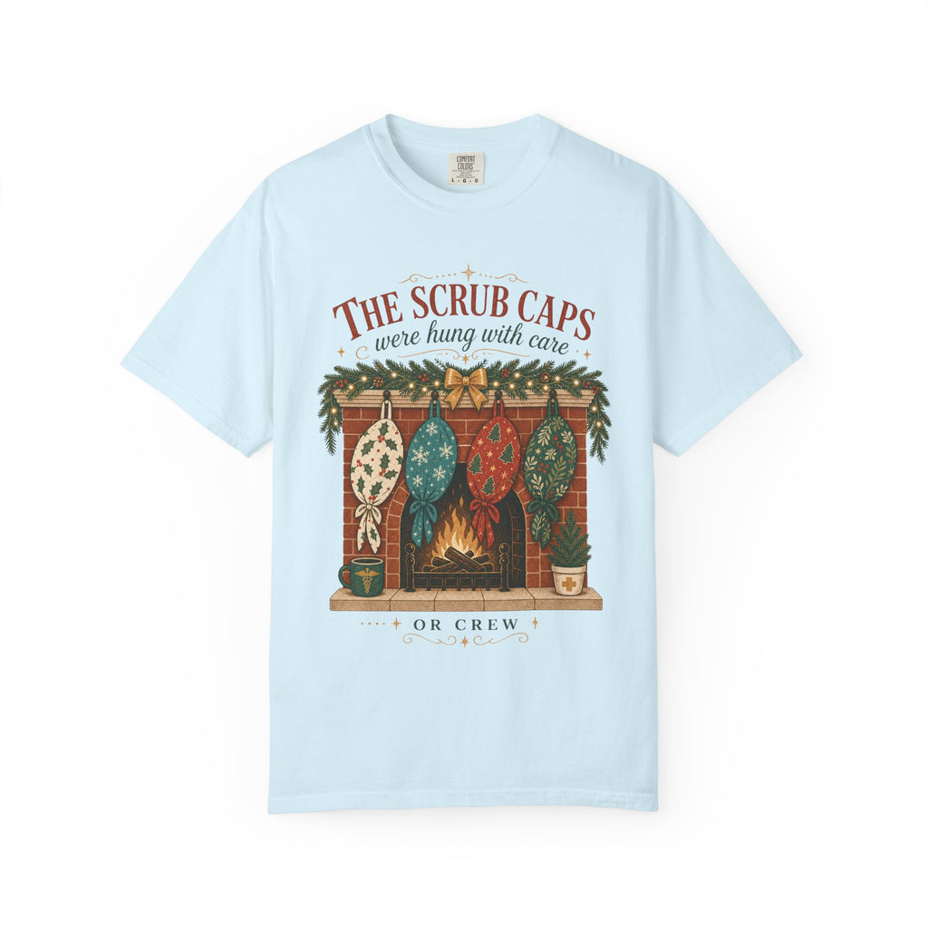 The Scrub Caps Were Hung with Care Comfort Colors 1717 Christmas tee in Chambray