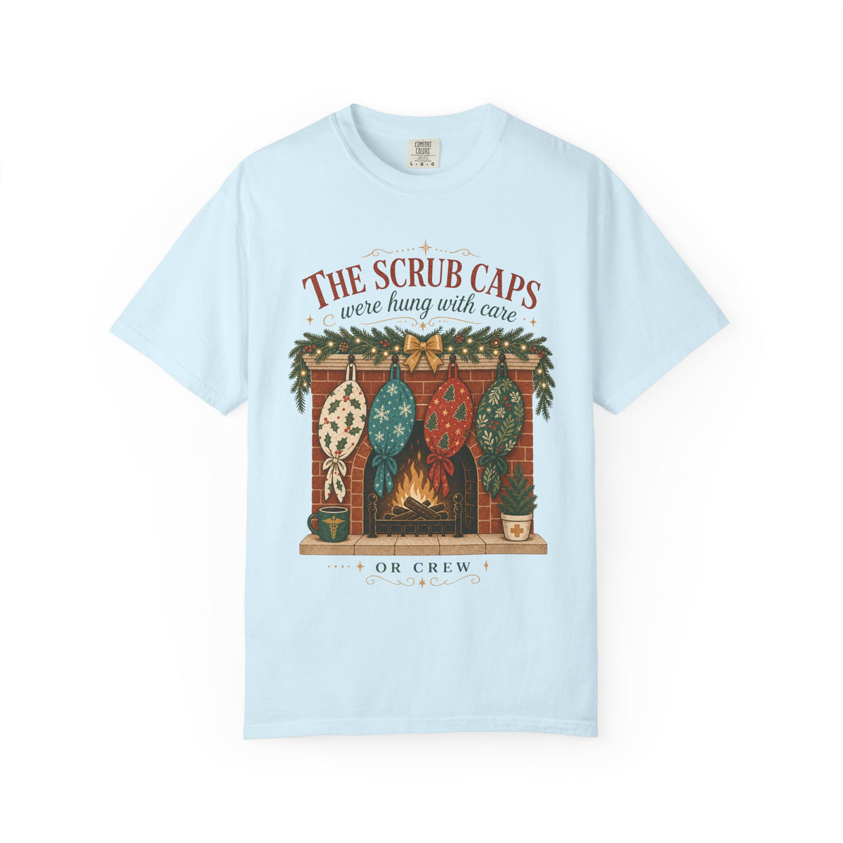 The Scrub Caps Were Hung with Care Comfort Colors 1717 Christmas tee in Chambray