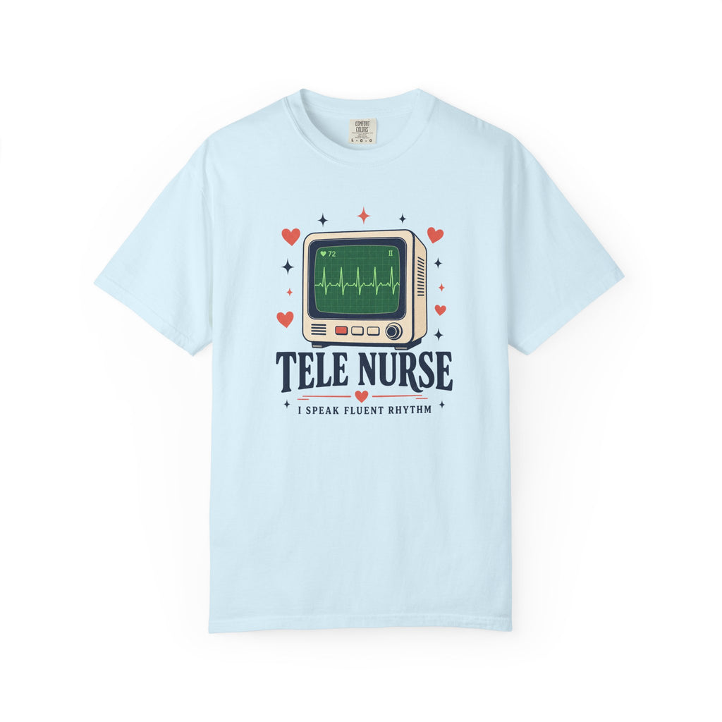 Tele Nurse I Speak Fluent Rhythm Comfort Colors 1717 tee in Chambray