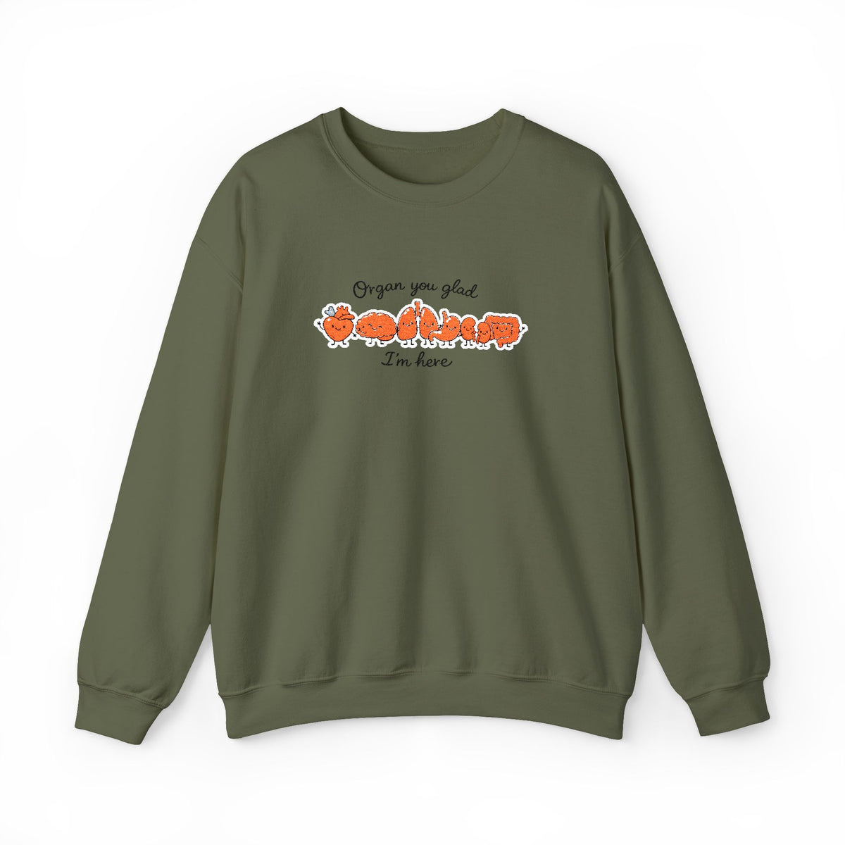 Organ You Glad I'm Here Embroidered Sweatshirt in Military Green