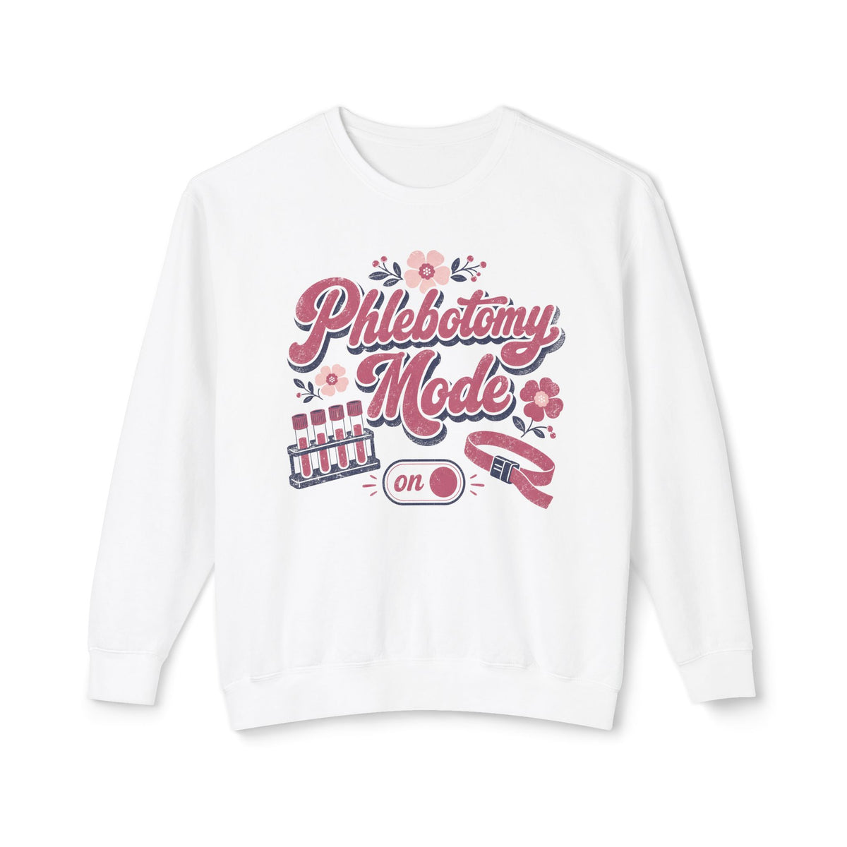 Phlebotomy Mode On Comfort Colors sweatshirt in White, front view on white