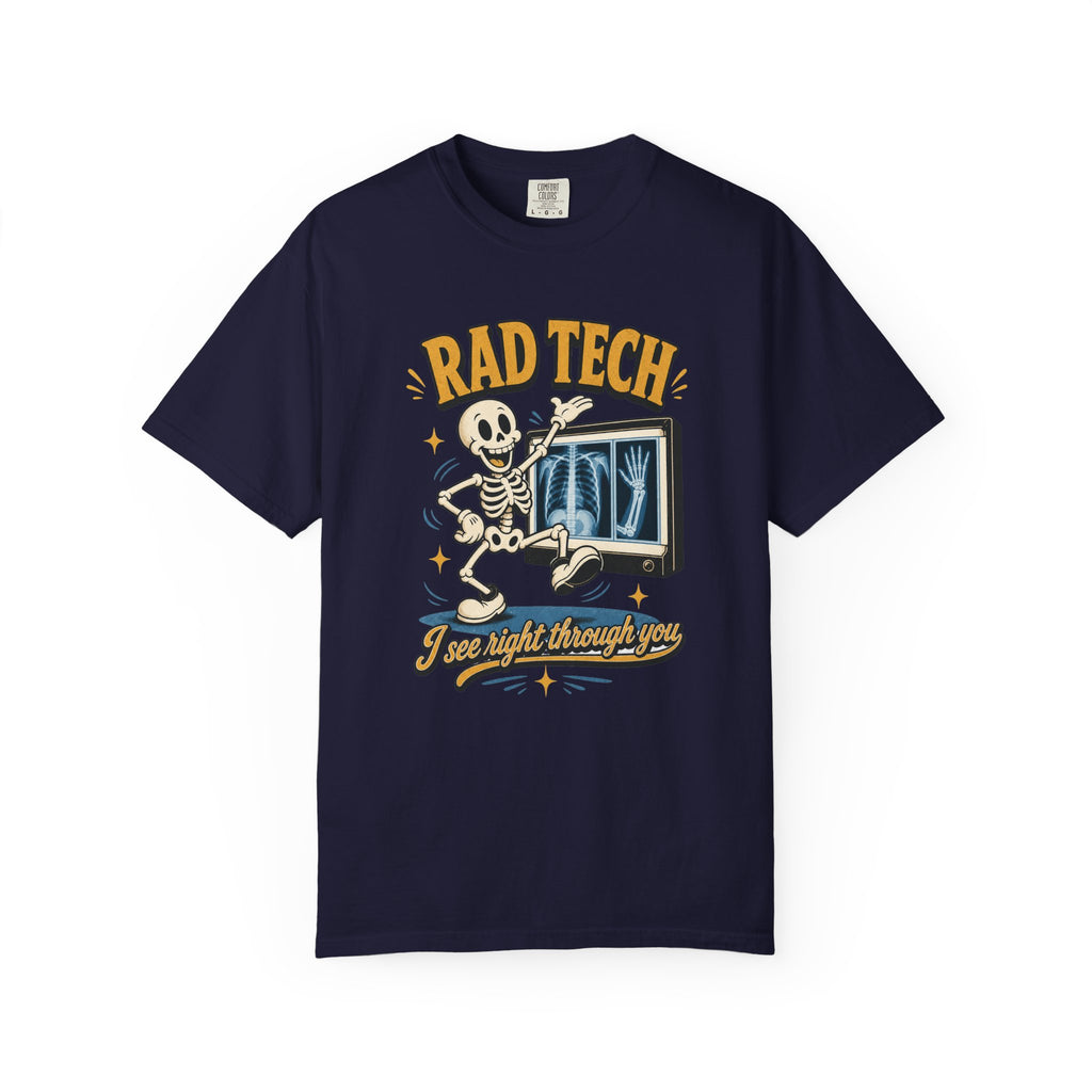 Rad Tech I See Right Through You printed Comfort Colors 1717 shirt in True Navy