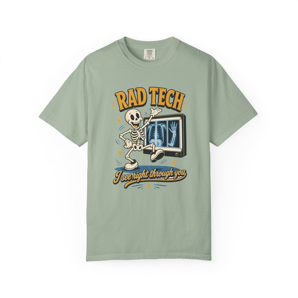 Rad Tech I See Right Through You printed Comfort Colors 1717 shirt in Bay