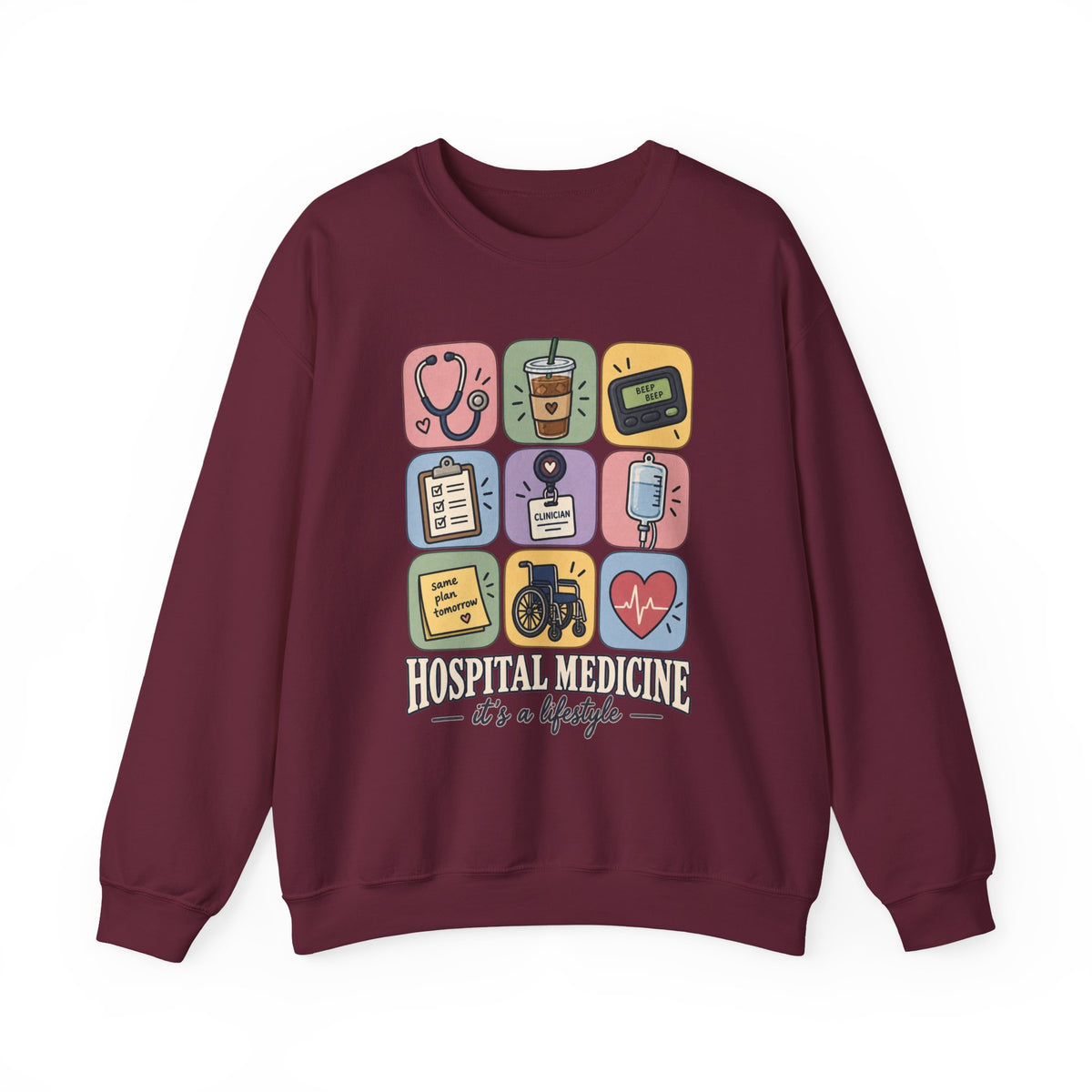 Hospital Medicine It's a Lifestyle Sweatshirt in Maroon