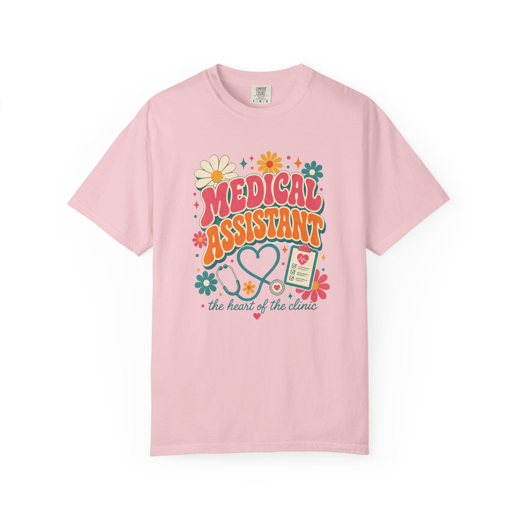 Medical Assistant Heart of the Clinic Comfort Colors 1717 tee in Blossom