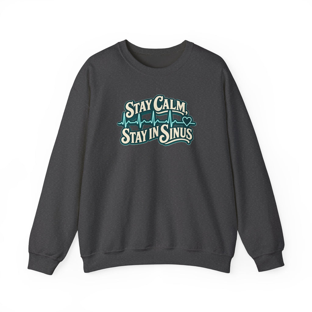 Stay Calm Stay in Sinus Sweatshirt in Dark Heather