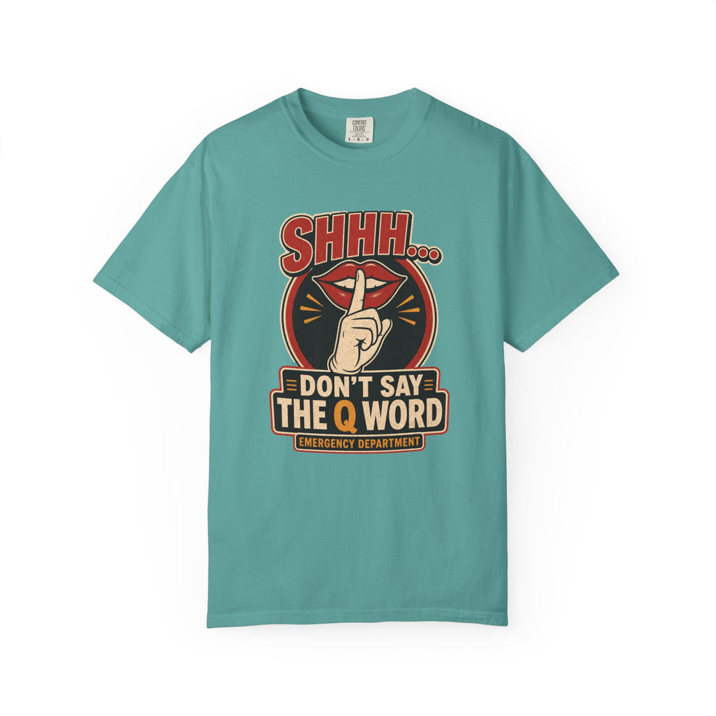 Don’t Say the Q Word printed Comfort Colors 1717 tee in Seafoam
