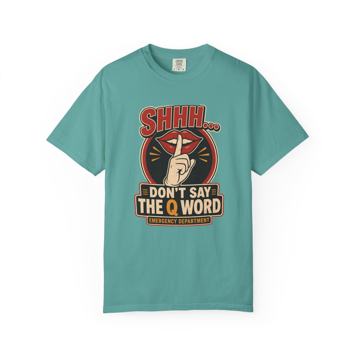 Don’t Say the Q Word printed Comfort Colors 1717 tee in Seafoam
