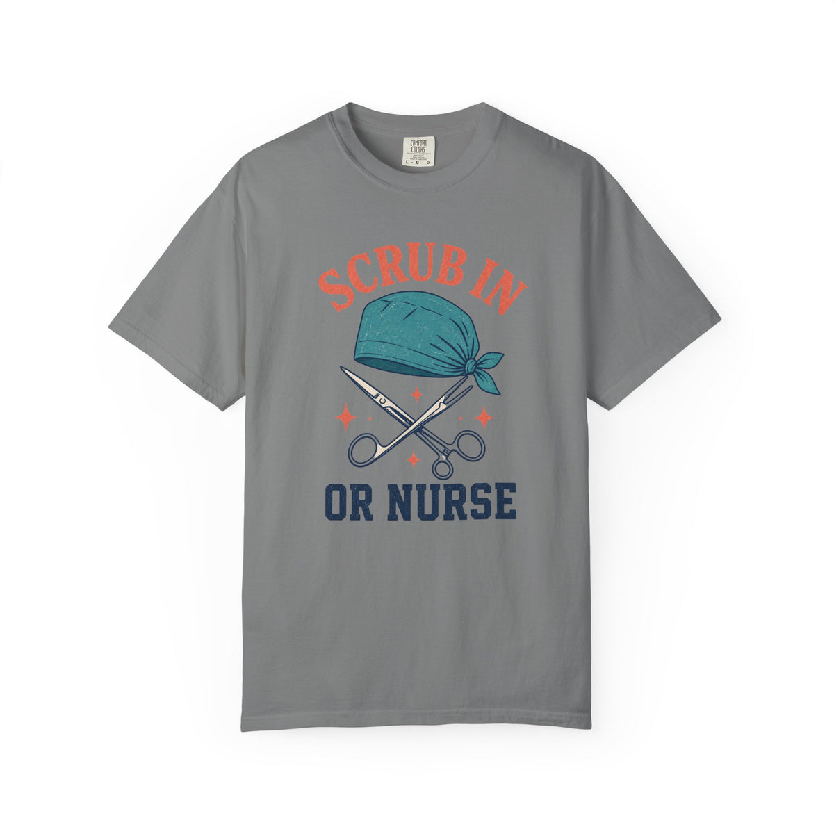 Scrub In OR Nurse printed Comfort Colors 1717 tee in Grey