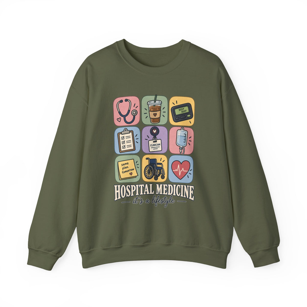 Hospital Medicine It's a Lifestyle Sweatshirt in Military Green
