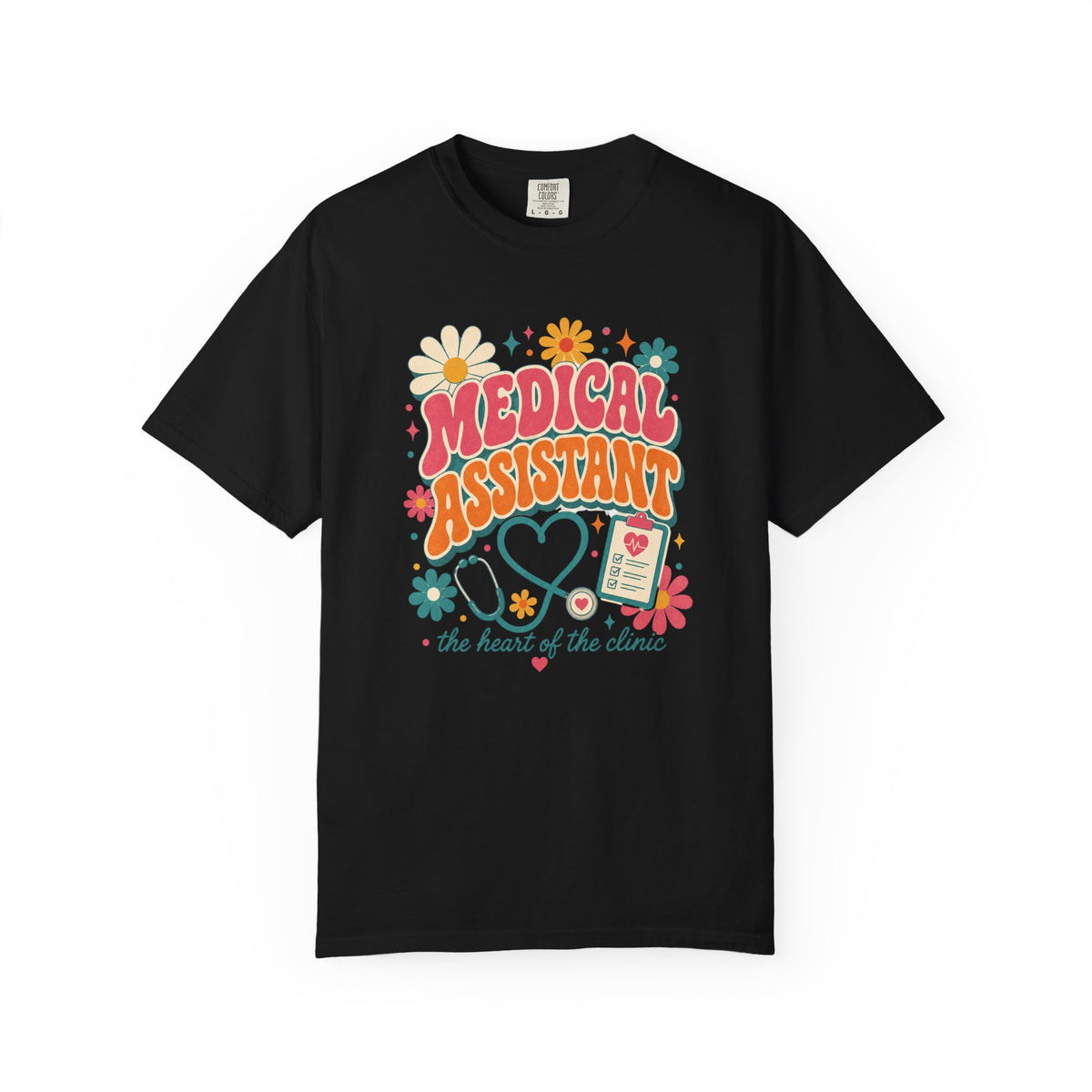 Medical Assistant Heart of the Clinic Comfort Colors 1717 tee in Black