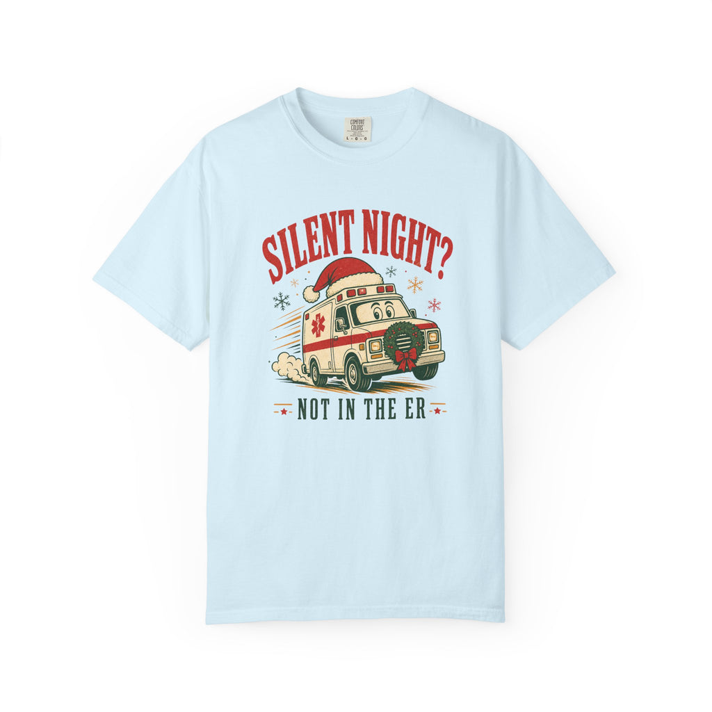 Silent Night Not in the ER Christmas ambulance Comfort Colors 1717 tee in Chambray