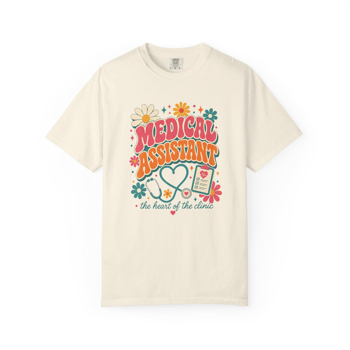 Medical Assistant Heart of the Clinic Comfort Colors 1717 tee in Ivory