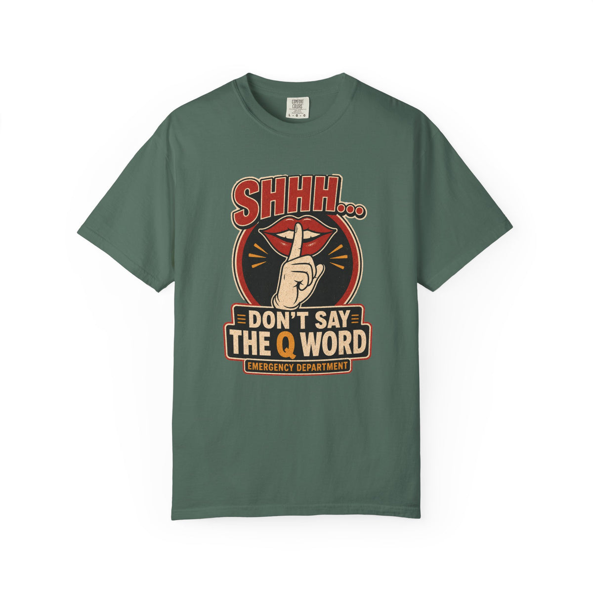 Don’t Say the Q Word printed Comfort Colors 1717 tee in Blue Spruce