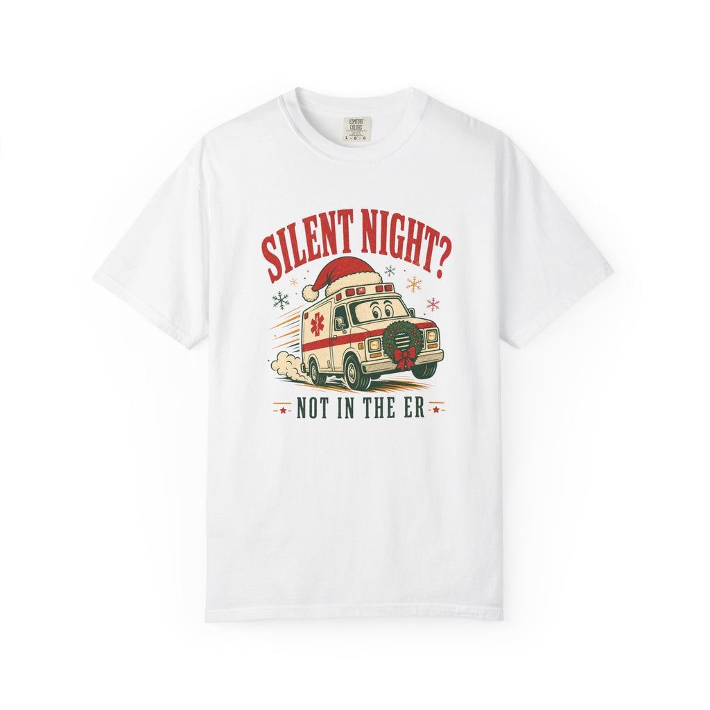 Silent Night Not in the ER Christmas ambulance Comfort Colors 1717 tee in White