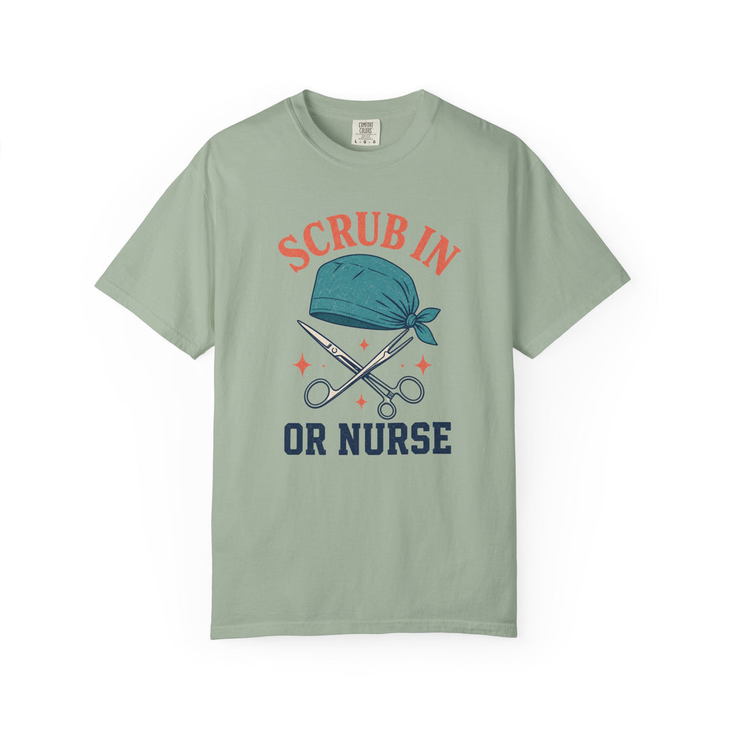 Scrub In OR Nurse printed Comfort Colors 1717 tee in Bay