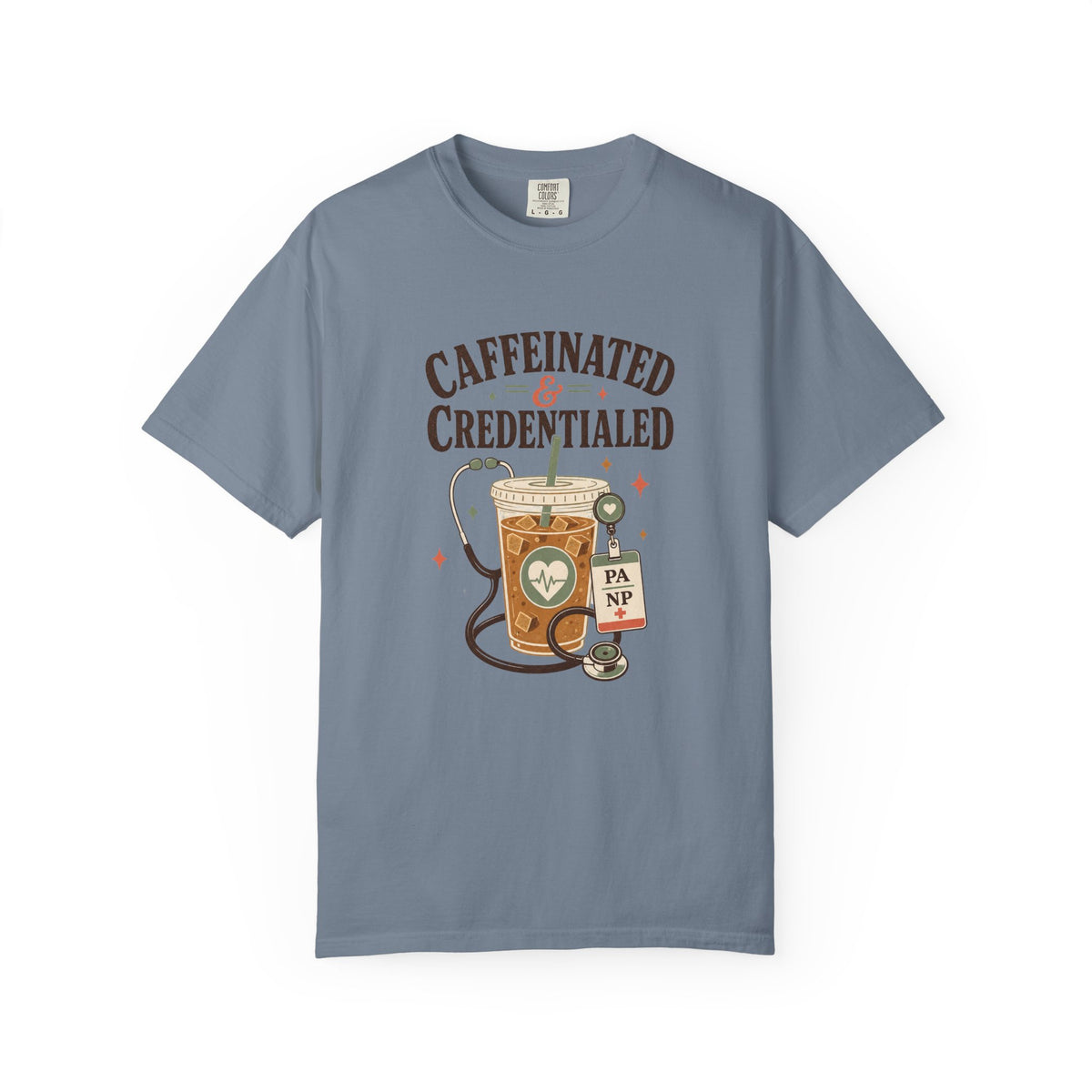 Caffeinated and Credentialed printed Comfort Colors 1717 tee in Blue Jean