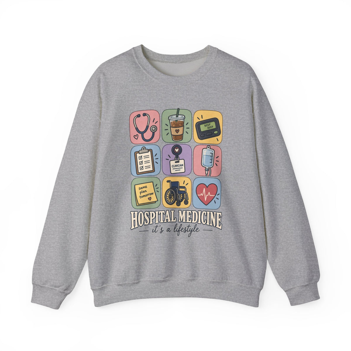 Hospital Medicine It's a Lifestyle Sweatshirt in Sport Grey