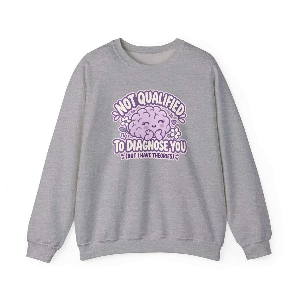 Not Qualified to Diagnose You Sweatshirt in Sport Grey