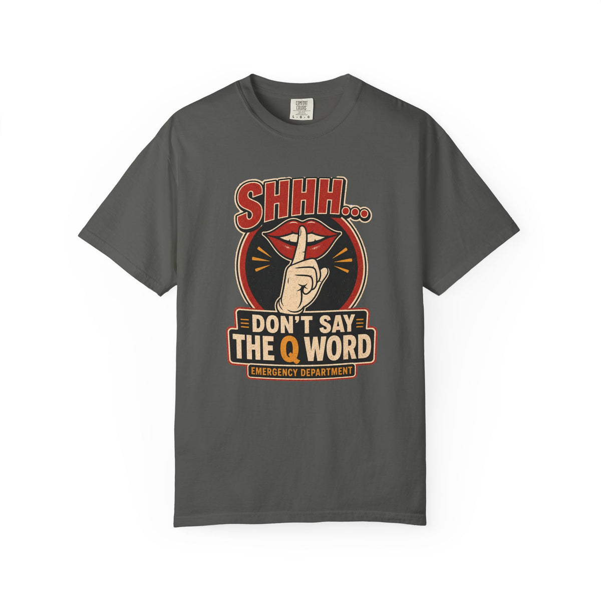 Don’t Say the Q Word printed Comfort Colors 1717 tee in Pepper