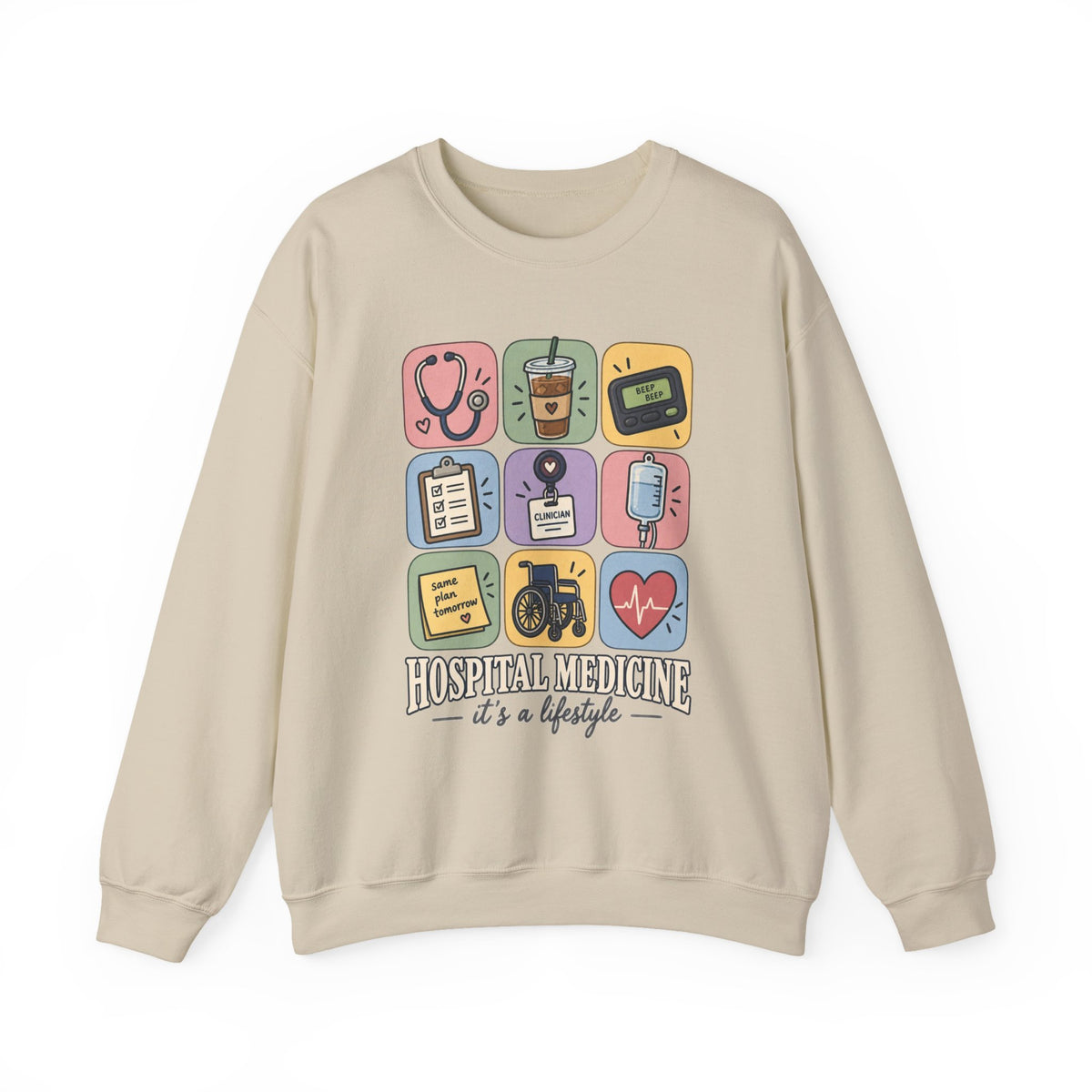 Hospital Medicine It's a Lifestyle Sweatshirt in Sand
