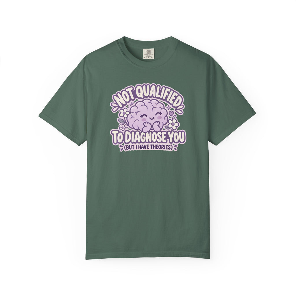 Not Qualified to Diagnose You Shirt in Blue Spruce