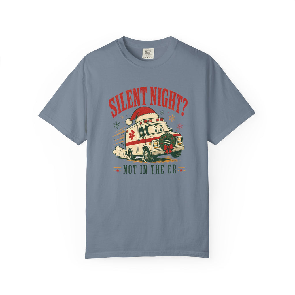 Silent Night Not in the ER Christmas ambulance Comfort Colors 1717 tee in Blue Jean