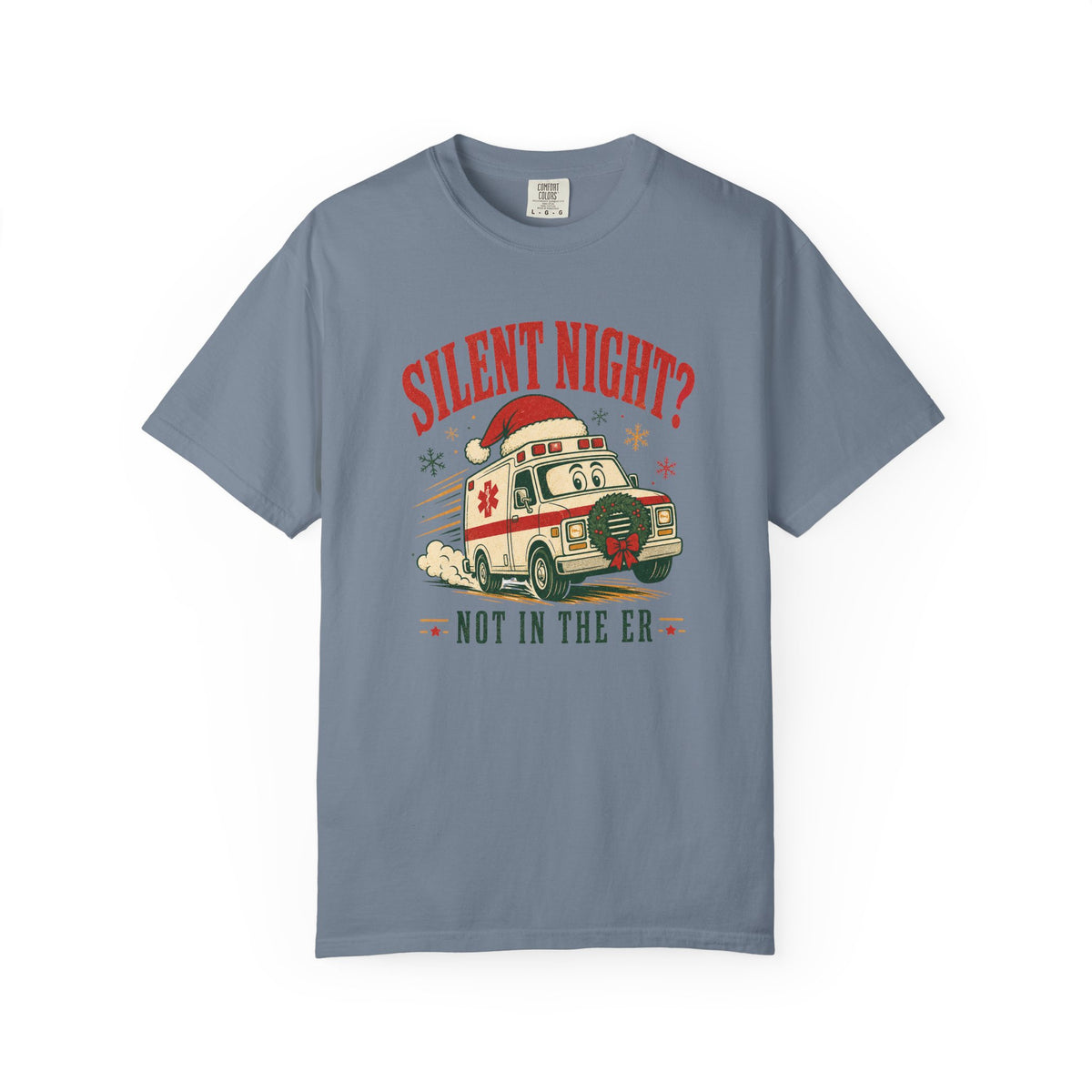 Silent Night Not in the ER Christmas ambulance Comfort Colors 1717 tee in Blue Jean