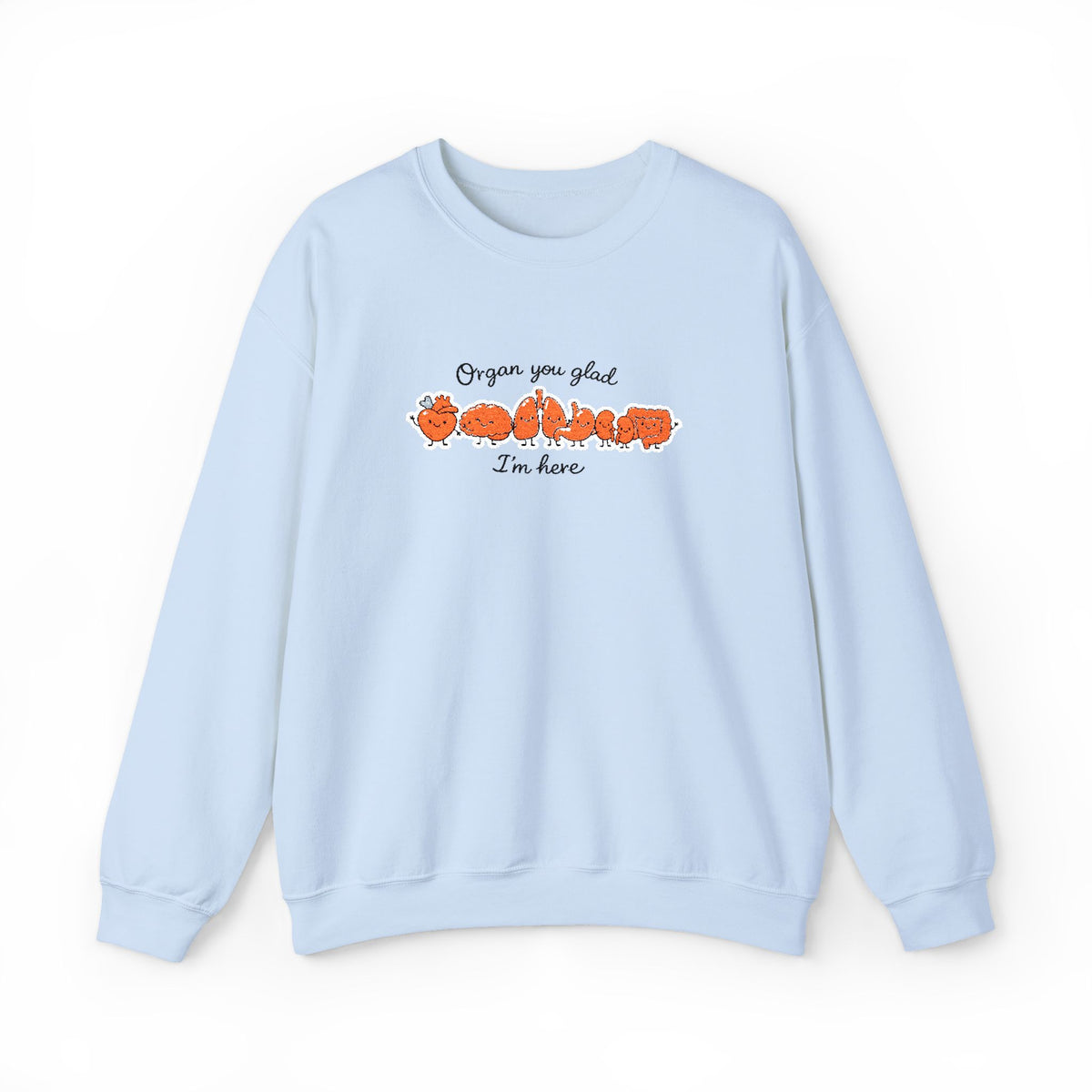 Organ You Glad I'm Here Embroidered Sweatshirt in Light Blue