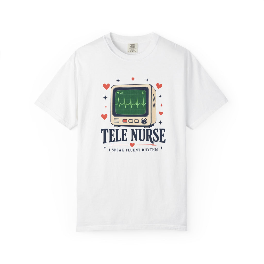 Tele Nurse I Speak Fluent Rhythm Comfort Colors 1717 tee in White