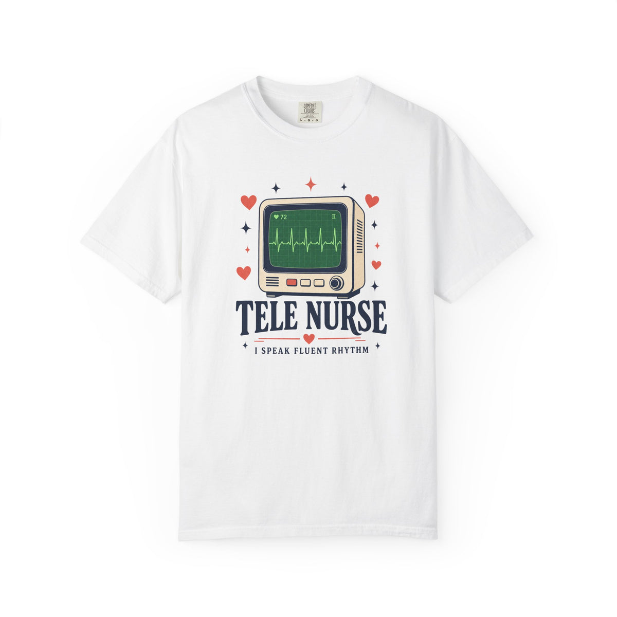 Tele Nurse I Speak Fluent Rhythm Comfort Colors 1717 tee in White