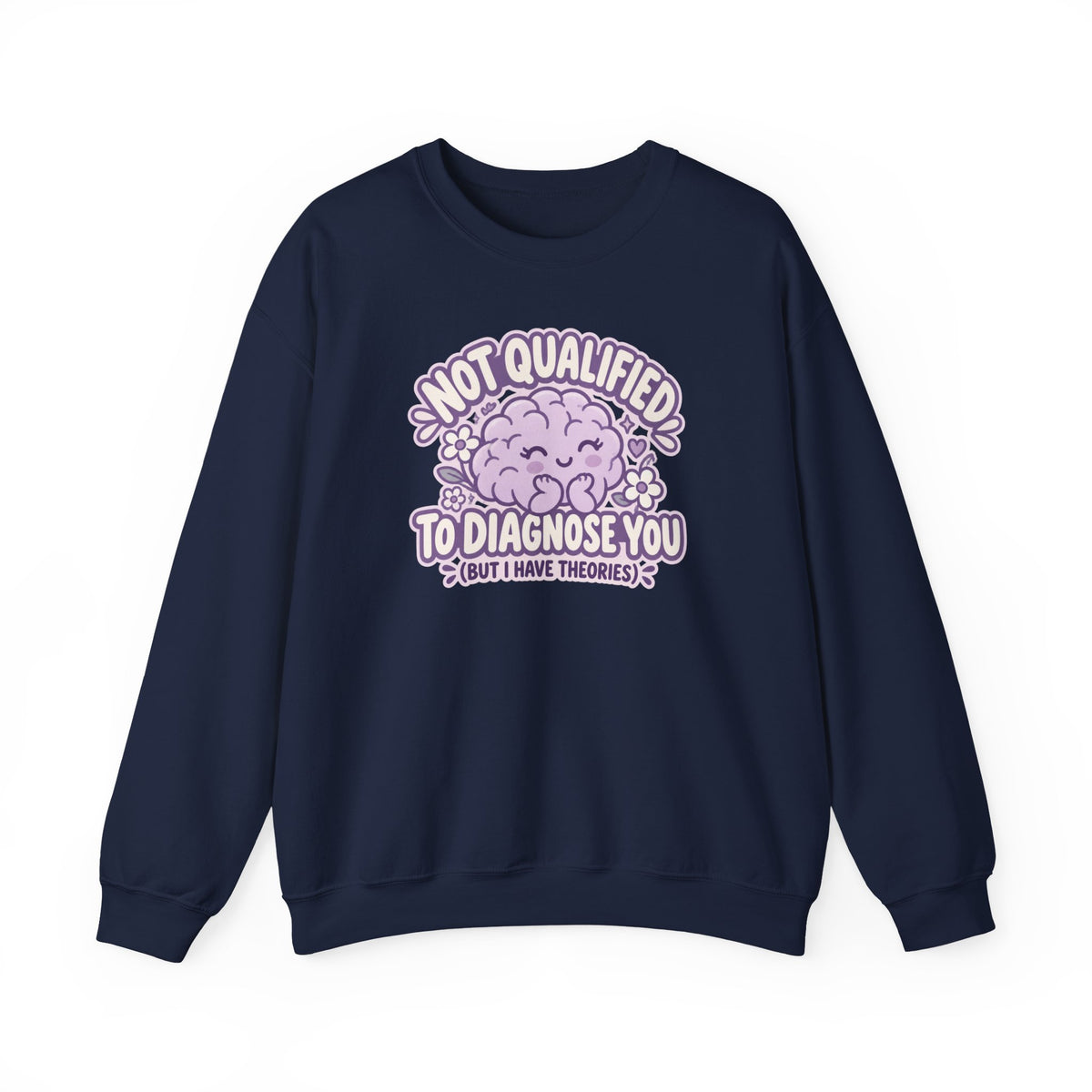Not Qualified to Diagnose You Sweatshirt in Navy