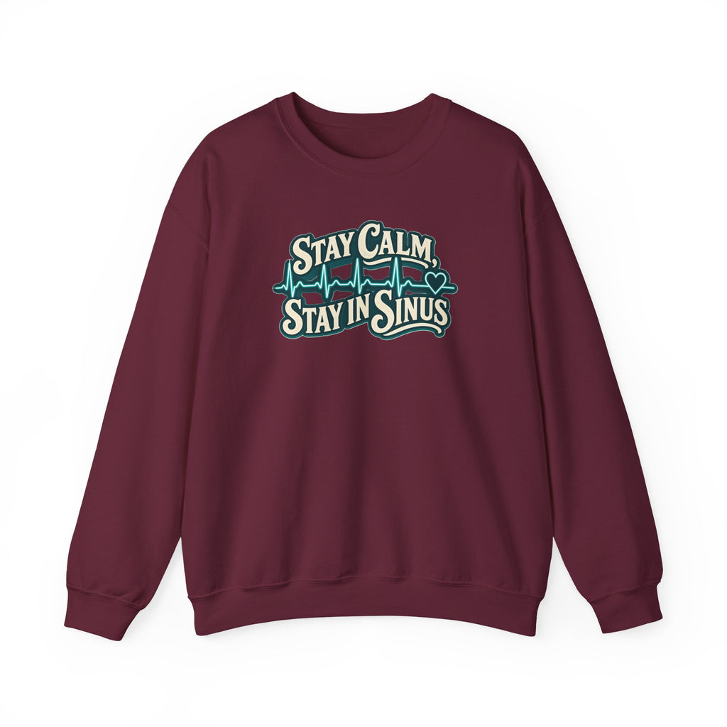 Stay Calm Stay in Sinus Sweatshirt in Maroon