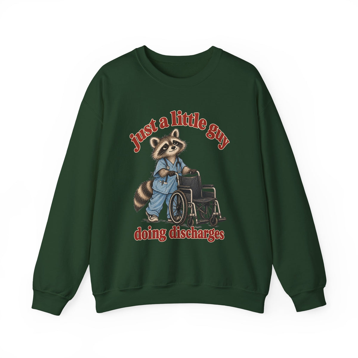 Just a Little Guy Doing Discharges Sweatshirt in Forest Green