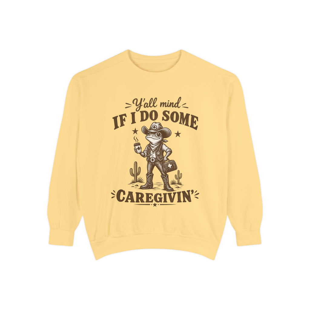 Y'all Mind If I Do Some Caregivin' Cowboy Frog Sweatshirt in Butter