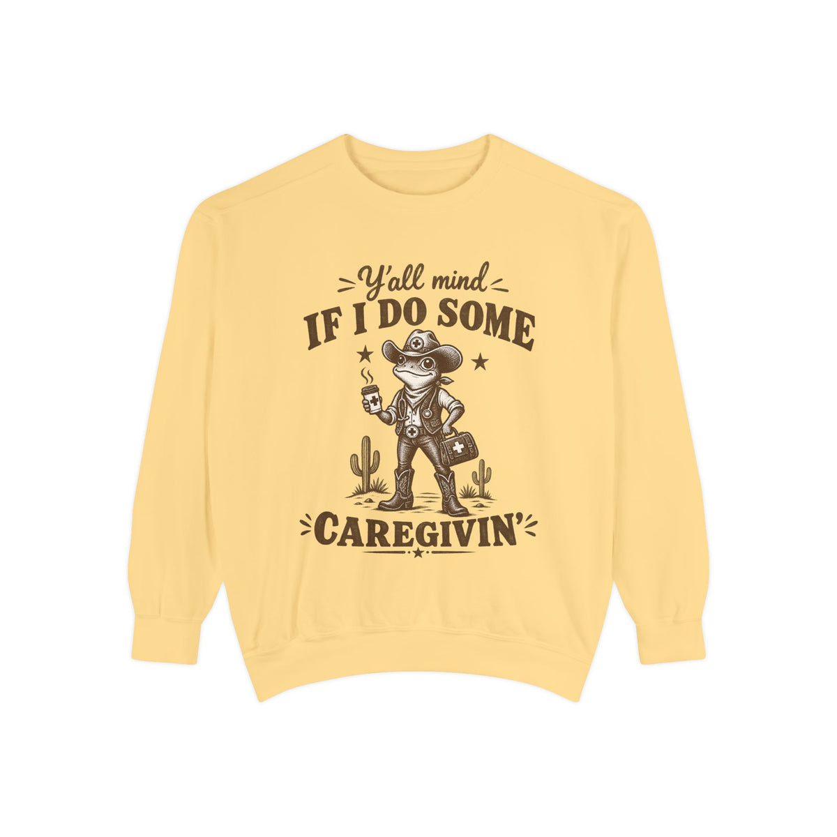 Y'all Mind If I Do Some Caregivin' Cowboy Frog Sweatshirt in Butter