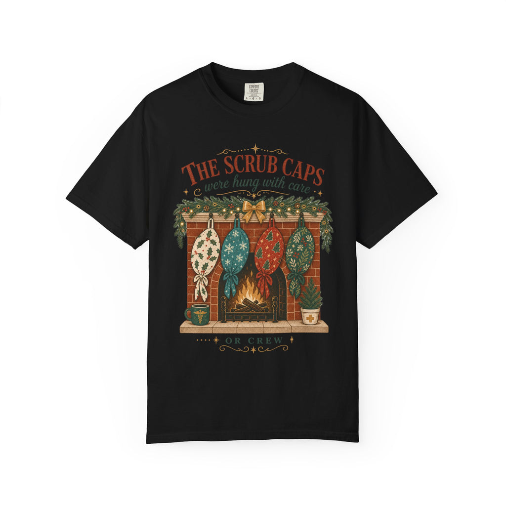 The Scrub Caps Were Hung with Care Comfort Colors 1717 Christmas tee in Black