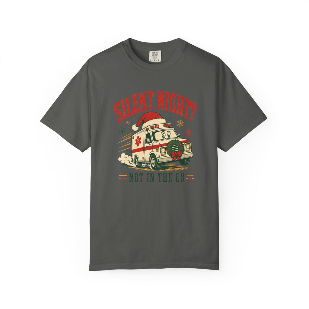 Silent Night Not in the ER Christmas ambulance Comfort Colors 1717 tee in Pepper