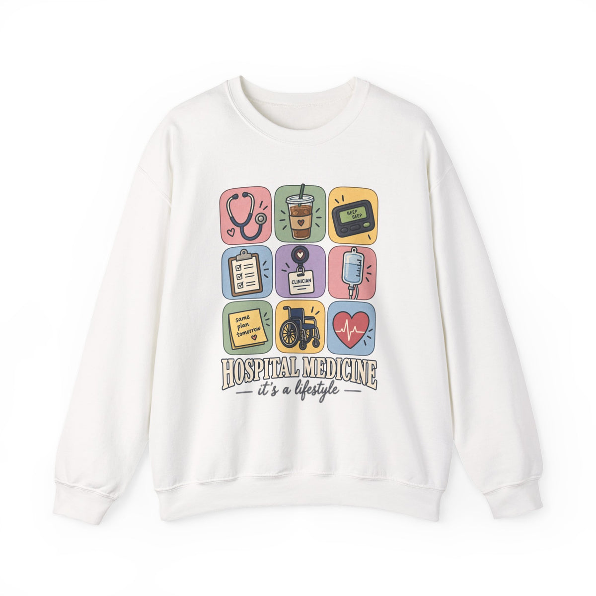Hospital Medicine It's a Lifestyle Sweatshirt in White