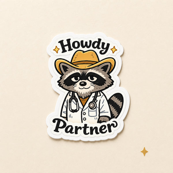 Howdy Partner Raccoon Doctor Sticker | Western Medical Sticker