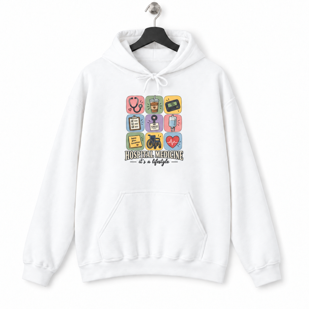 Hospital Medicine It's a Lifestyle Hoodie