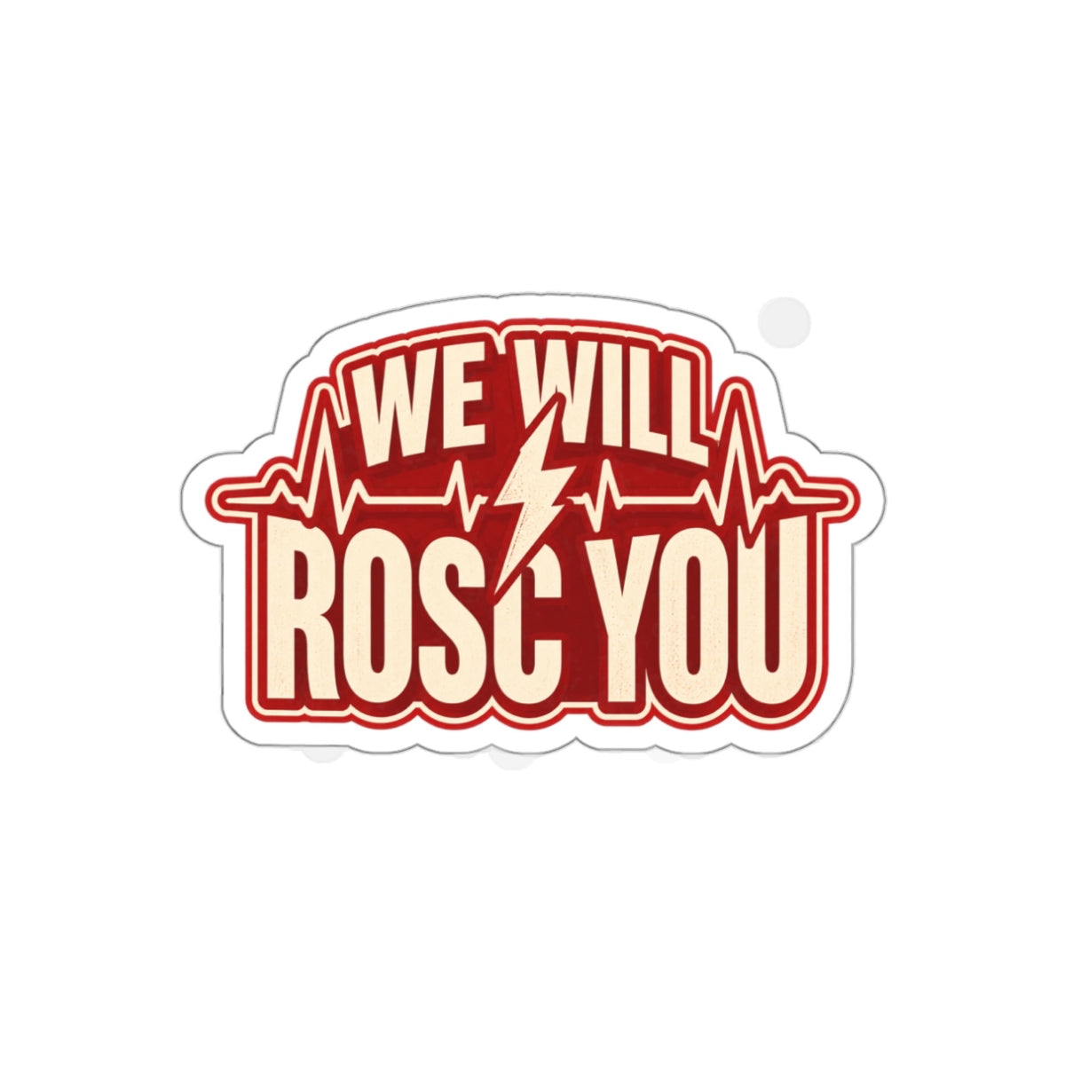 We Will ROSC You Sticker