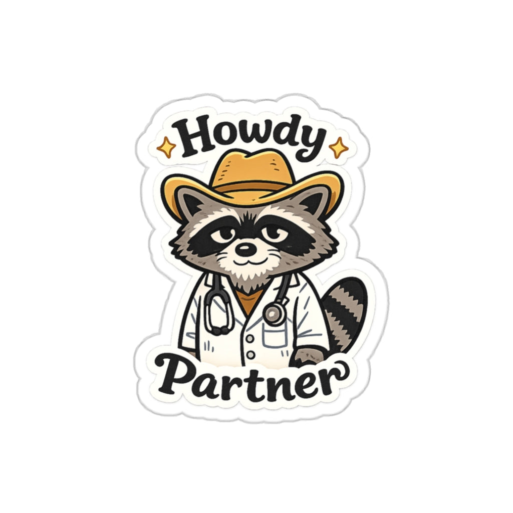 Howdy Partner Raccoon Doctor Sticker