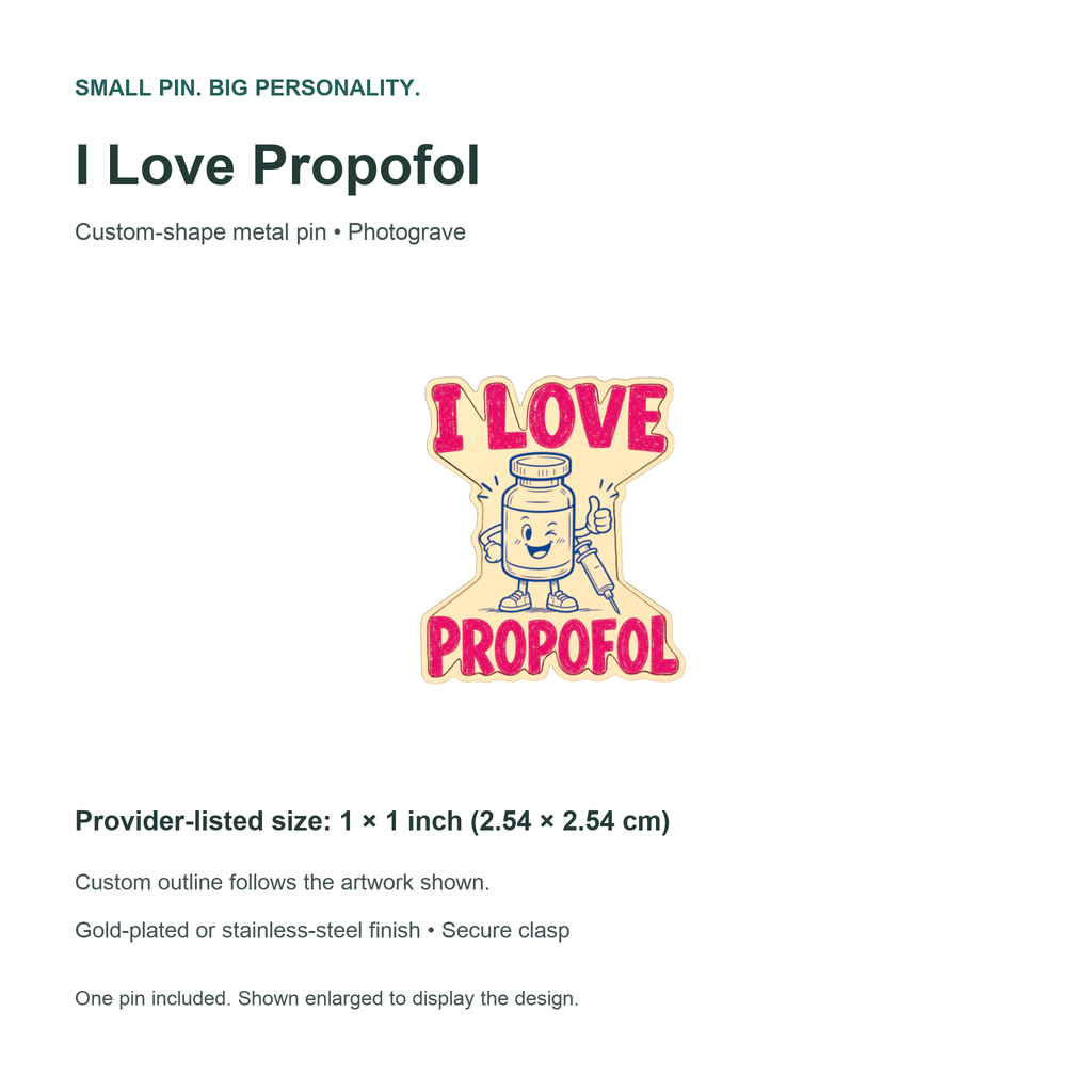 I Love Propofol metal pin dimension guide, provider-listed 1 by 1 inch size