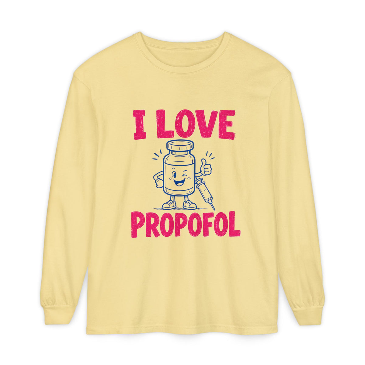 Butter I Love Propofol Comfort Colors 6014 long-sleeve shirt, native front view on white