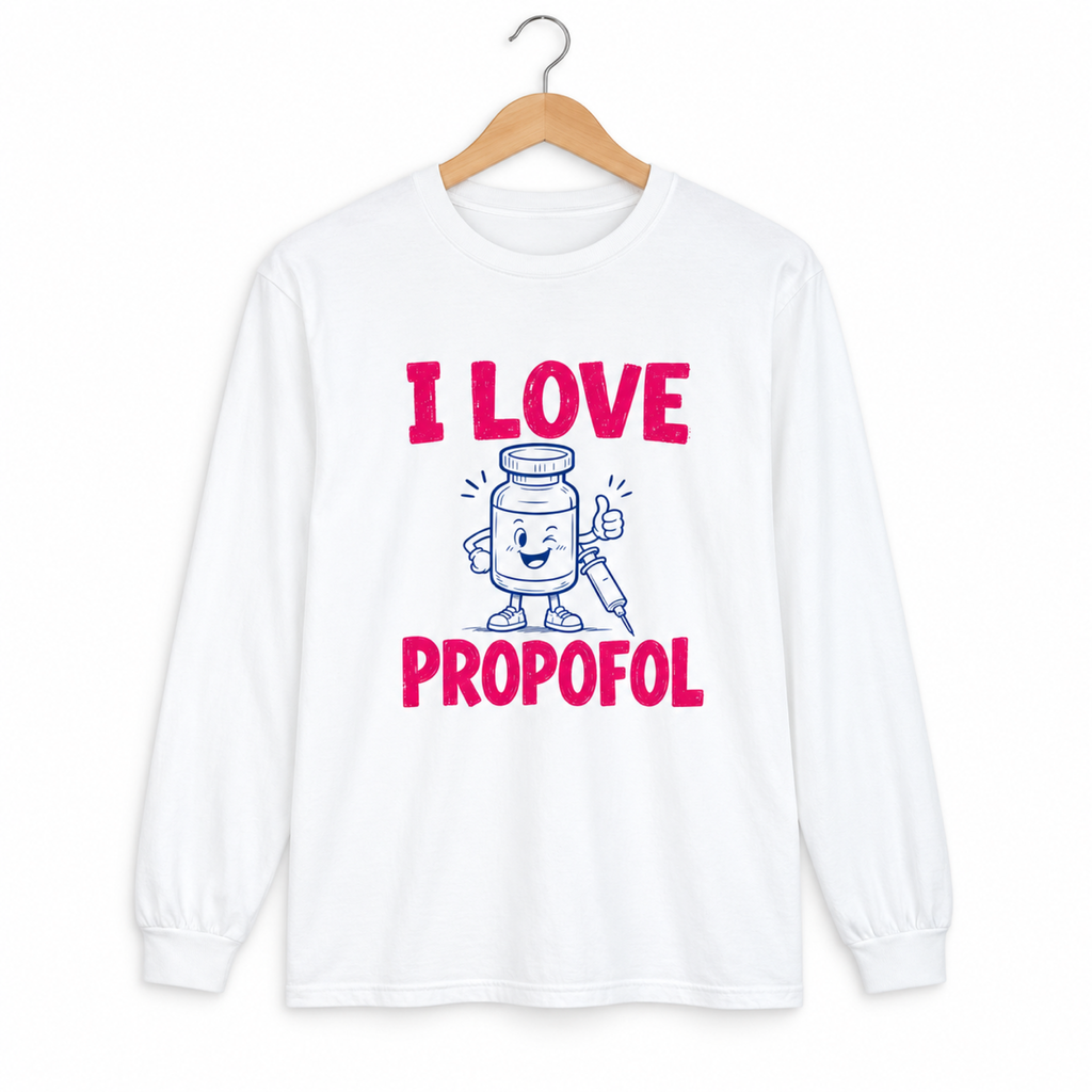 White I Love Propofol Comfort Colors 6014 long-sleeve shirt on a hanger