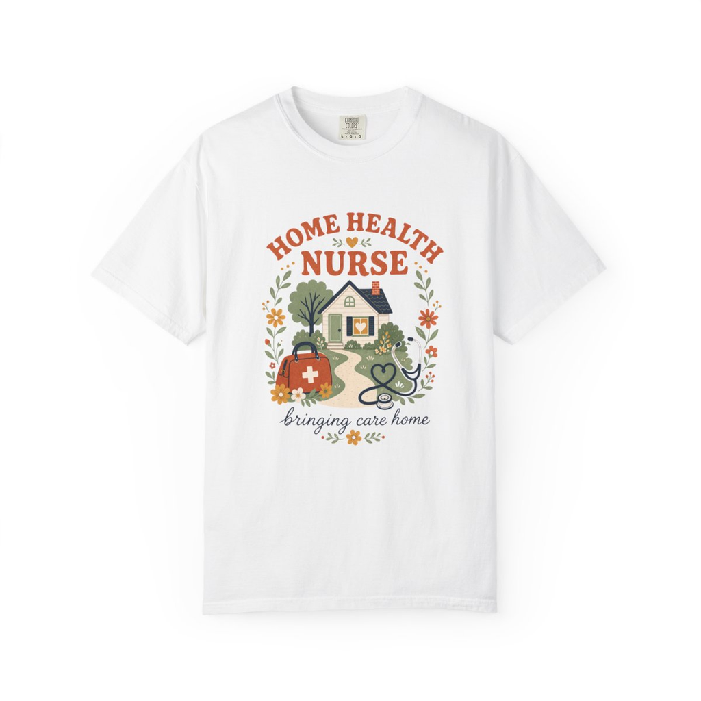 White Home Health Nurse Bringing Care Home tee, accurate front mockup on white