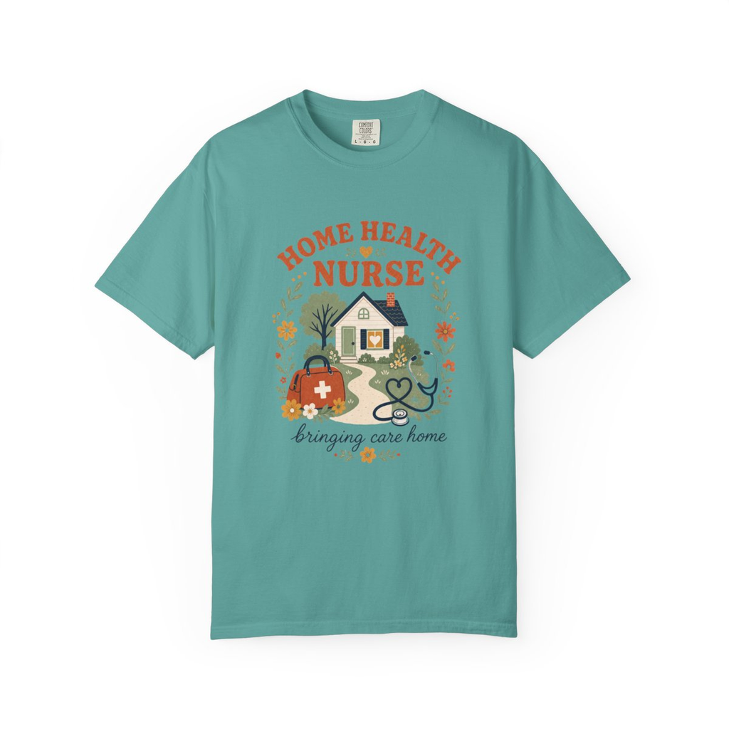 Seafoam Home Health Nurse Bringing Care Home tee, accurate front mockup on white